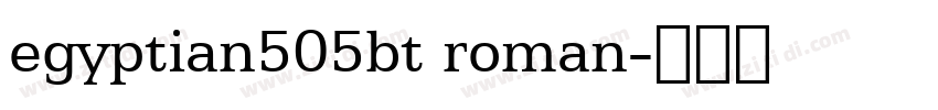 egyptian505bt roman字体转换 egyptian505bt roman字体转换